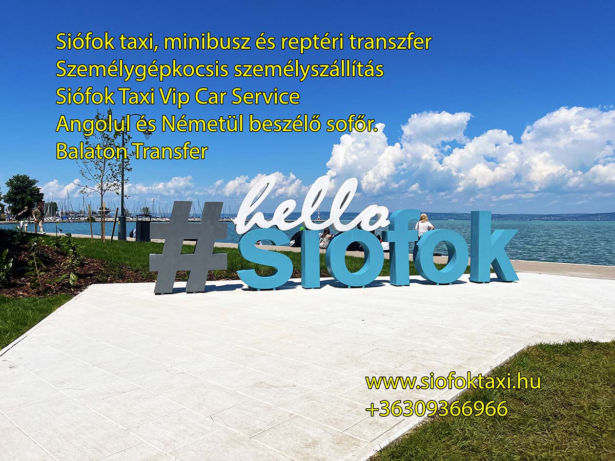 Siófok taxi, minibuszés reptéri transzfer. Siófok Vip car Service. Angolul és Németül beszélő sofőr, Budapest - Balaton Transzfer.